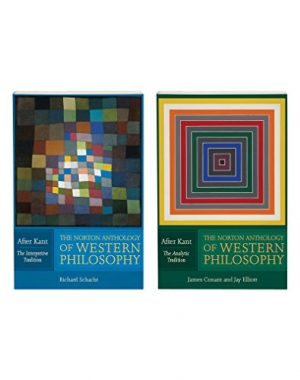 The Norton Anthology of Western Philosophy: After Kant: VOLUME 1: THE INTERPRETIVE TRADITION; VOLUME 2: THE ANALYTIC TRADITION