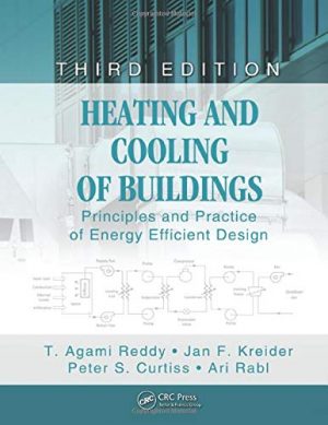 Heating and Cooling of Buildings: Principles and Practice of Energy Efficient Design, Third Edition (Mechanical and Aerospace Engineering Series)
