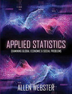 Applied Statistics: Examining Global Economic and Social Problems