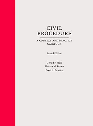 Civil Procedure: A Context and Practice Casebook (Context and Practice Series)