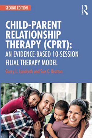 Child-Parent Relationship Therapy (CPRT): An Evidence-Based 10-Session Filial Therapy Model