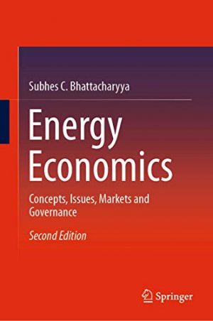 Energy Economics: Concepts, Issues, Markets and Governance