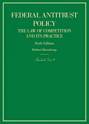Federal Antitrust Policy, The Law of Competition and Its Practice (Hornbooks)
