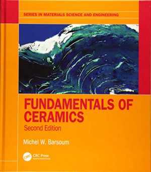 Fundamentals of Ceramics (Series in Materials Science and Engineering)