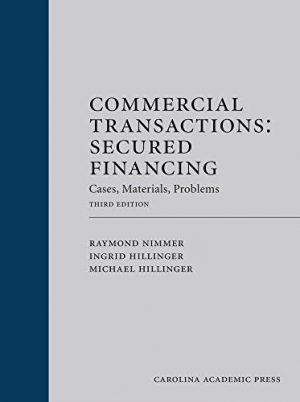 Commercial Transactions: Secured Financing: Cases, Materials, Problems, Third Edition (PAPERBACK EDITION)