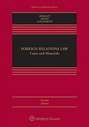 Foreign Relations Law: Cases and Materials [Connected eBook] (Aspen Casebook)