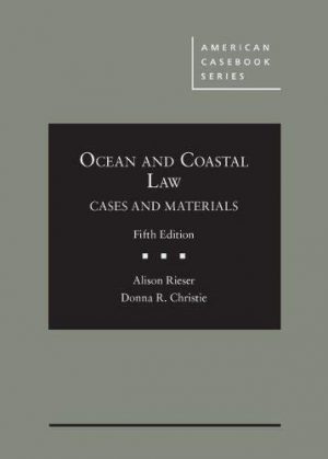 Ocean and Coastal Law, Cases and Materials