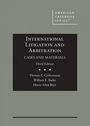 International Litigation and Arbitration (American Casebook Series)