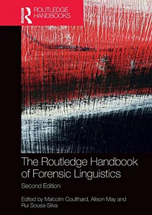 The Routledge Handbook of Forensic Linguistics (Routledge Handbooks in Applied Linguistics)