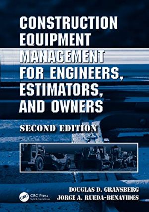 Construction Equipment Management for Engineers, Estimators, and Owners