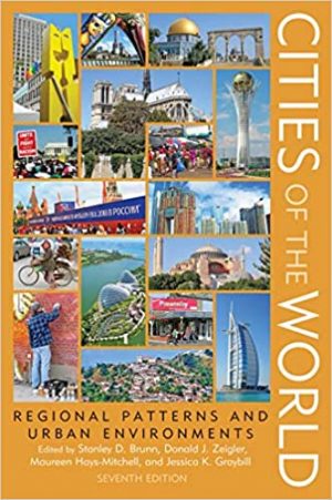 Cities of the World: Regional Patterns and Urban Environments