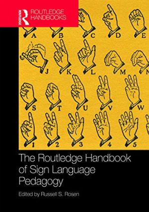 The Routledge Handbook of Sign Language Pedagogy (Routledge Language Handbooks)