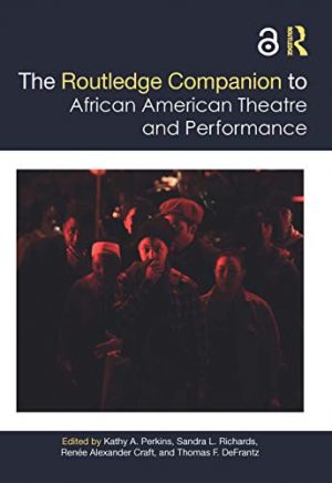 The Routledge Companion to African American Theatre and Performance (Routledge Companions)