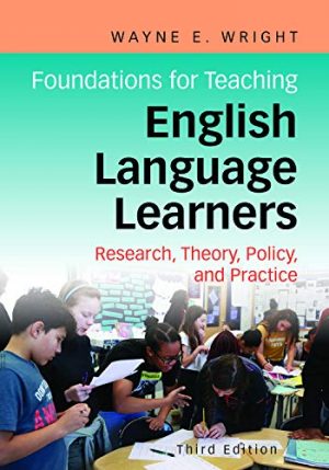 Foundations for Teaching English Language Learners: Research, Theory, Policy, and Practice