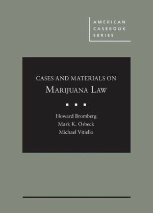 Cases and Materials on Marijuana Law (American Casebook Series)