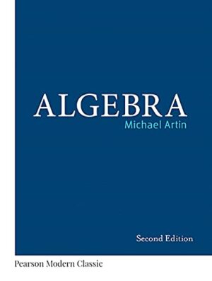 Algebra (Classic Version) (Pearson Modern Classics for Advanced Mathematics Series)