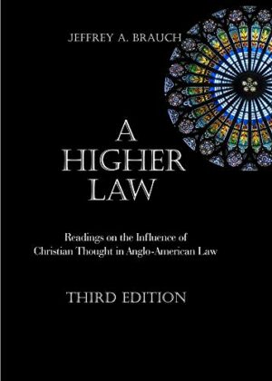 A Higher Law: Readings on the Influence of Christian Thought in Anglo-American Law