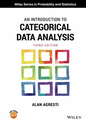 An Introduction to Categorical Data Analysis, 3rd Edition (Wiley Series in Probability and Statistics)
