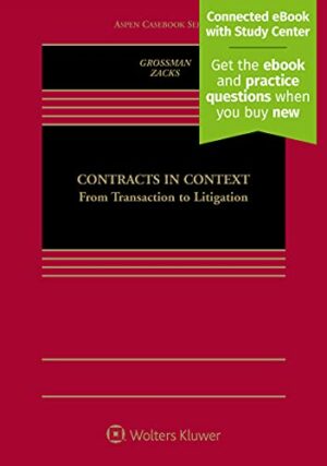 Contracts in Context: From Transaction to Litigation [Connected eBook with Study Center] (Aspen Casebook)