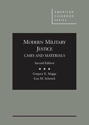 Modern Military Justice, Cases and Materials (American Casebook Series)