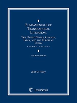 Fundamentals of Transnational Litigation, The United States, Canada, Japan, and The European Union
