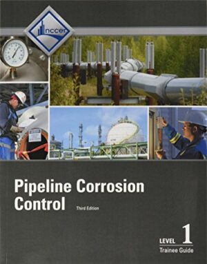 Pipeline Corrosion Control Trainee Guide, Level 1