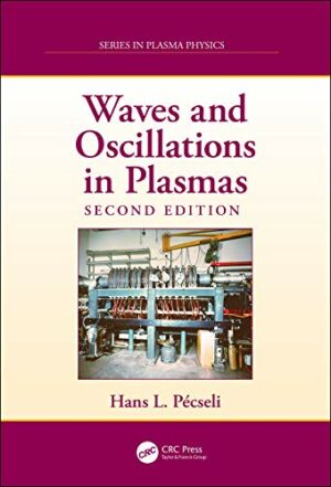 Waves and Oscillations in Plasmas (Series in Plasma Physics)