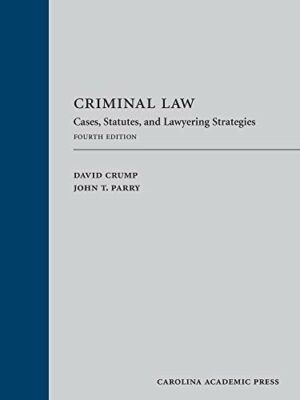 Criminal Law: Cases, Statutes, and Lawyering Strategies