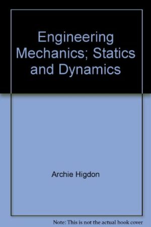 Engineering Mechanics: Statics and Dynamics