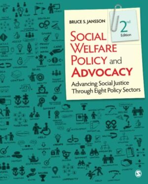 Social Welfare Policy and Advocacy: Advancing Social Justice Through Eight Policy Sectors