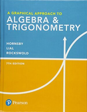 Graphical Approach to Algebra & Trigonometry, A