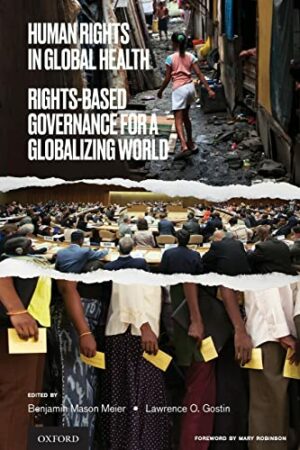 Human Rights in Global Health: Rights-Based Governance for a Globalizing World