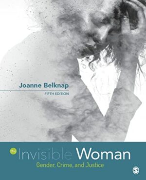The Invisible Woman: Gender, Crime, and Justice