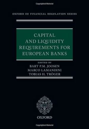 Capital and Liquidity Requirements for European Banks (Oxford EU Financial Regulation)