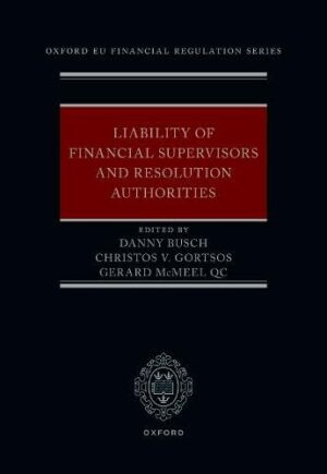 Liability of Financial Supervisors and Resolution Authorities (Oxford EU Financial Regulation)