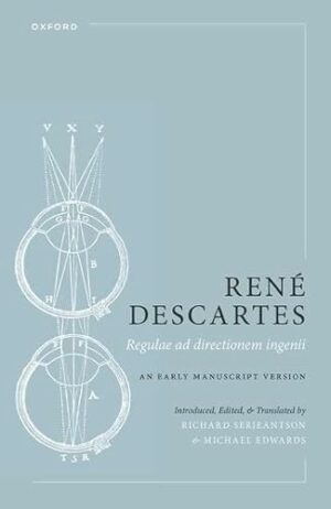 René Descartes: Regulae ad directionem ingenii: An Early Manuscript Version
