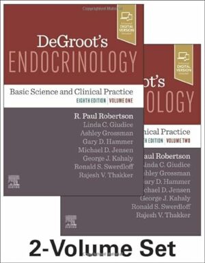 DeGroot's Endocrinology: Basic Science and Clinical Practice