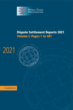 Dispute Settlement Reports 2021: Volume 1, 1-401 (World Trade Organization Dispute Settlement Reports)