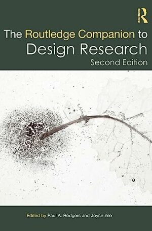 The Routledge Companion to Design Research (Routledge Art History and Visual Studies Companions)