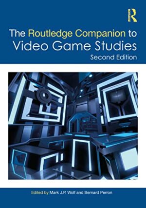 The Routledge Companion to Video Game Studies (Routledge Media and Cultural Studies Companions)