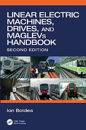 Linear Electric Machines, Drives, and MAGLEVs Handbook