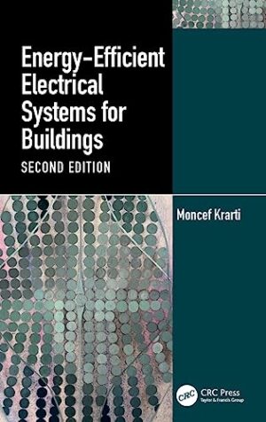 Energy-Efficient Electrical Systems for Buildings (Mechanical and Aerospace Engineering Series)