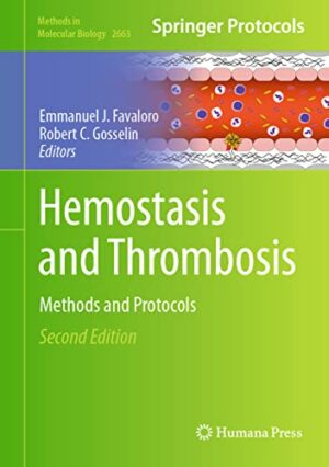 Hemostasis and Thrombosis: Methods and Protocols (Methods in Molecular Biology, 2663)