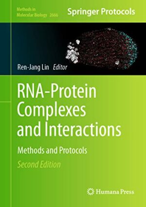 RNA-Protein Complexes and Interactions: Methods and Protocols (Methods in Molecular Biology, 2666)