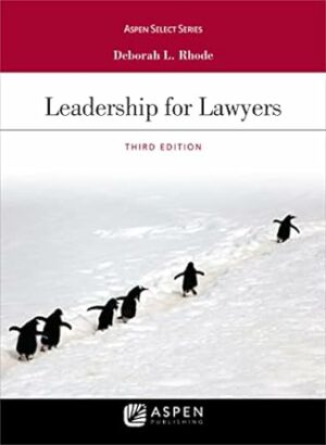 Leadership for Lawyers (Aspen Select Series)