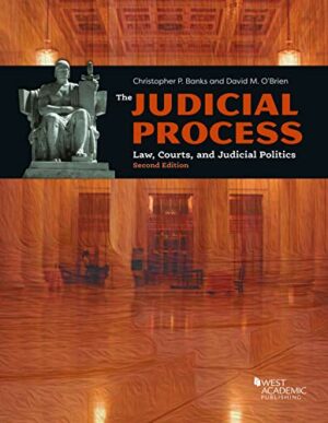 The Judicial Process: Law, Courts, and Judicial Politics (Higher Education Coursebook)