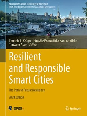 Resilient and Responsible Smart Cities: The Path to Future Resiliency (Advances in Science, Technology & Innovation)