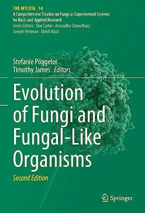 Evolution of Fungi and Fungal-Like Organisms (The Mycota, 14)