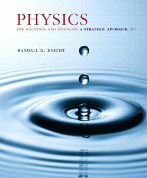 Physics for Scientists and Engineers A Strategic Approach with Modern Physics