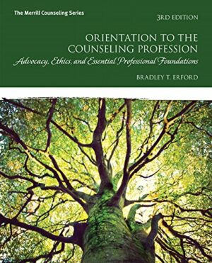 Orientation to the Counseling Profession: Advocacy, Ethics, and Essential Professional Foundations (Merrill Counseling)